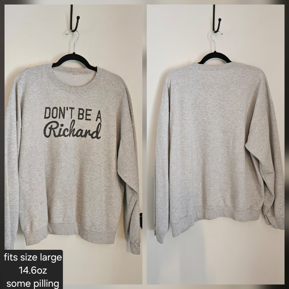 Gray "Don't Be a Richard" Graphic Sweatshirt